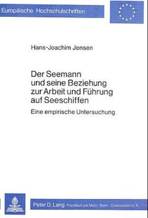 Der Seemann Und Seine Beziehung Zur Arbeit Und Fuehrung Auf Seeschiffen