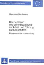 Der Seemann Und Seine Beziehung Zur Arbeit Und Fuehrung Auf Seeschiffen