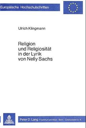 Religion Und Religiositaet in Der Lyrik Von Nelly Sachs