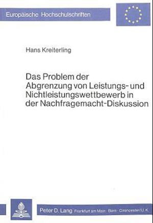 Das Problem Der Abgrenzung Von Leistungs- Und Nichtleistungswettbewerb in Der Nachfragemacht-Diskussion