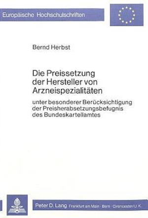 Die Preissetzung Der Hersteller Von Arzneispezialitaeten