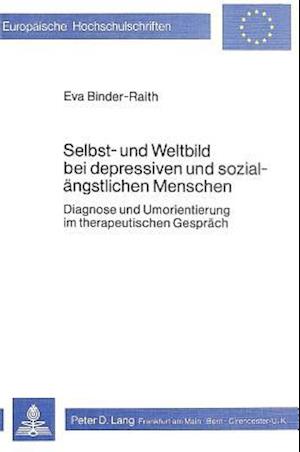 Selbst- Und Weltbild Bei Depressiven Und Sozial-Aengstlichen Menschen