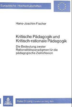 Kritische Paedagogik Und Kritisch-Rationale Paedadgogik
