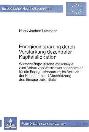 Energieeinsparung Durch Verstaerkung Dezentraler Kapitalallokation