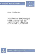Aspekte Der Soteriologie Und Ekklesiologie Bei Ambrosius Von Mailand