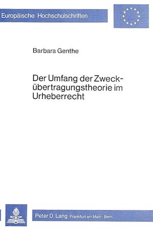 Der Umfang Der Zweckuebertragungstheorie Im Urheberrecht