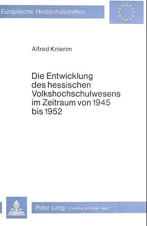 Die Entwicklung Des Hessischen Volkshochschulwesens Im Zeitraum Von 1945 Bis 1952
