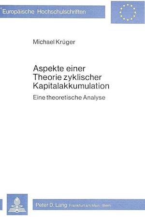 Aspekte Einer Theorie Zyklischer Kapitalakkumulation