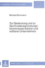 Zur Bedeutung Und Zu Den Existenzgruendungshemmnissen Kleiner Und Mittlerer Unternehmen