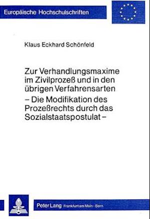 Zur Verhandlungsmaxime Im Zivilprozess Und in Den Uebrigen Verfahrensarten