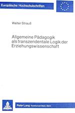 Allgemeine Paedagogik ALS Transzendentale Logik Der Erziehungswissenschaft