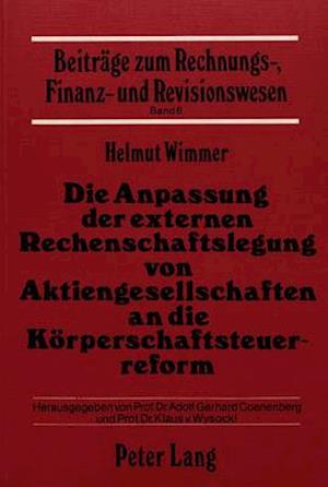 Die Anpassung Der Externen Rechenschaftslegung Von Aktiengesellschaften an Die Koerperschaftssteuerreform