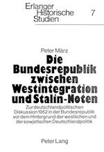 Die Bundesrepublik Zwischen Westintegration Und Stalin-Noten