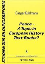 Peace - A Topic in European History Text-Books?