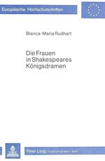 Die Frauen in Shakespeares Koenigsdramen