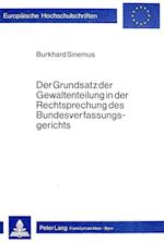 Der Grundsatz Der Gewaltenteilung in Der Rechtsprechung Des Bundesverfassungsgerichts