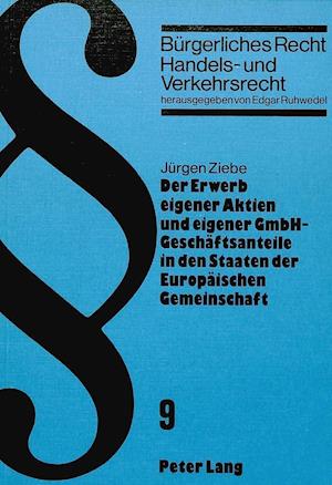 Der Erwerb Eigener Aktien Und Eigener Gmbh-Geschaeftsanteile in Den Staaten Der Europaeischen Gemeinschaft