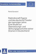 Rabindranath Tagore Und Das Deutsche Theater Der Zwanziger Jahre