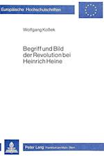 Begriff Und Bild Der Revolution Bei Heinrich Heine