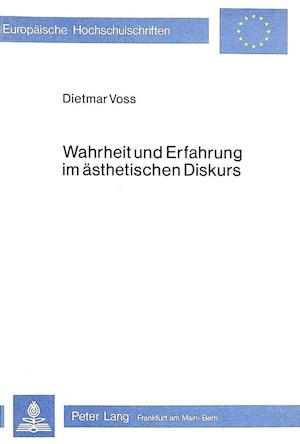 Wahrheit Und Erfahrung Im Aesthetischen Diskurs