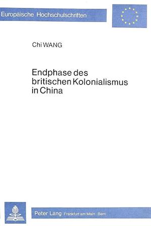 Endphase Des Britischen Kolonialismus in China