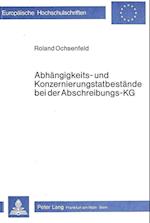 Abhaengigkeits- Und Konzernierungstatbestaende Bei Der Abschreibungs-Kg