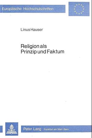 Religion ALS Prinzip Und Faktum