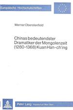 Chinas Bedeutendster Dramatiker Der Mongolenzeit (1280-1368) Kuan Han-Ch'ing