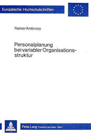 Personalplanung Bei Variabler Organisationsstruktur