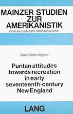 Puritan Attitudes Towards Recreation in Early Seventeenth-Century New England