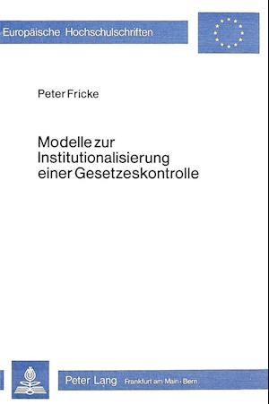 Modelle Zur Institutionalisierung Einer Gesetzeskontrolle