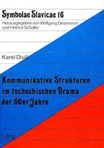 Kommunikative Strukturen Im Tschechischen Drama Der 60er Jahre