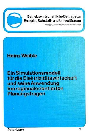 Ein Simulationsmodell Fuer Die Elektrizitaetswirtschaft Und Seine Anwendung Bei Regionalorientierten Planungsfragen