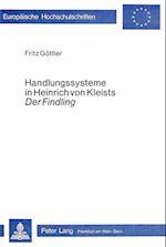 Handlungssysteme in Heinrich Von Kleists Der Findling