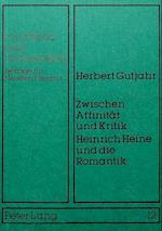 Zwischen Affinitaet Und Kritik. Heinrich Heine Und Die Romantik