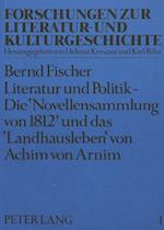Literatur Und Politik - Die -Novellensammlung Von 1812- Und Das -Landhausleben- Von Achim Von Arnim