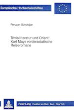 Trivialliteratur Und Orient: Karl Mays Vorderasiatische Reiseromane