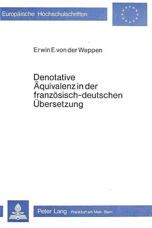 Denotative Aequivalenz in Der Franzoesisch-Deutschen Uebersetzung