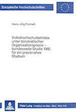 Volkshochschulbetriebe Unter Buerokratischer Organisationspraxis - Bundesweite Studie 1980 Fuer Ein Praxisnahes Studium
