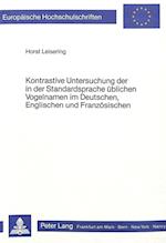 Kontrastive Untersuchung Der in Der Standardsprache Ueblichen Vogelnamen Im Deutschen, Englischen Und Franzoesischen