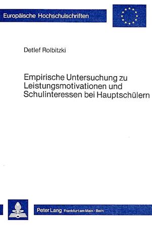 Empirische Untersuchung Zu Leistungsmotivation Und Schulinteressen Bei Hauptschuelern