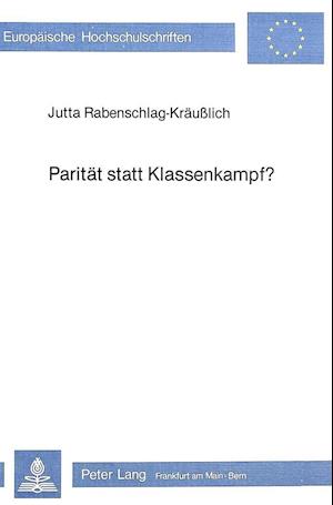 Paritaet Statt Klassenkampf?