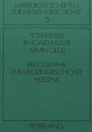 Bibliographie Zur Medizingeschichte Hessens