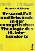 Urstand, Fall Und Erbsuende in Der Evangelischen Theologie Des 19. Jahrhunderts