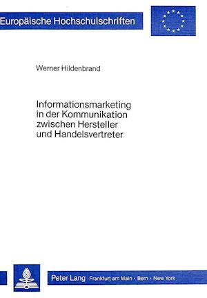 Informationsmarketing in Der Kommunikation Zwischen Hersteller Und Handelsvertreter