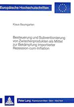 Besteuerung Und Subventionierung Von Zwischenprodukten ALS Mittel Zur Bekaempfung Importierter Rezession-Cum-Infaltion