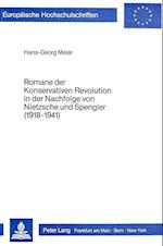 Romane Der Konservativen Revolution in Der Nachfolge Von Nietzsche Und Spengler