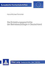 Die Entstehungsgeschichte Der Betriebssoziologie in Deutschland