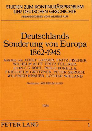 Deutschlands Sonderung Von Europa 1862-1945