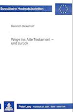 Wege Ins Alte Testament - Und Zurueck